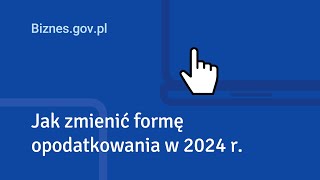 Zmiana formy opodatkowania w 2024 roku  instrukcja krok po kroku [upl. by Ivan]