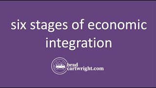 What is Economic Integration  The Six Stages  The Global Economy  IB Economics Exam Review [upl. by Solracesoj130]