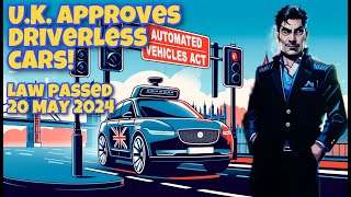 Driverless Cars Legalised in the UK Are We Ready for the Future [upl. by Bryanty]