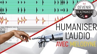 HUMANISER LAUDIO avec Melodyne Celemony [upl. by Studley]