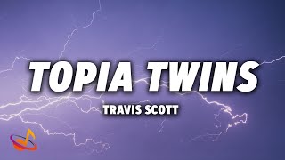 TRAVIS SCOTT  TOPIA TWINS Lyrics [upl. by Atiseret]