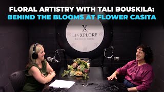 Floral Artistry with Tali Bouskila Behind the Blooms at Flower Casita [upl. by Tina]