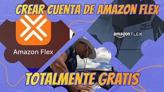 Cómo CREAR cuenta de AMAZON FLEX totalmente GRATIS [upl. by Ainegue]