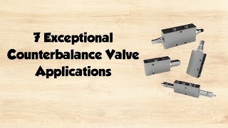 7 Exceptional Counterbalance Valve Applications  HFD Hydraulics [upl. by Yllus]