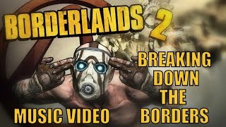 BORDERLANDS SONG  Breaking Down The Borders by Miracle Of Sound [upl. by Nhojleahcim]