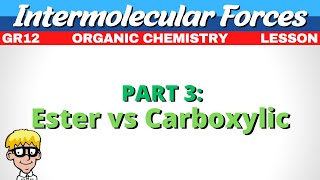 Intermolecular Forces Organic Chemistry Grade 12  Ester vs Carboxylic Acid [upl. by Feingold]