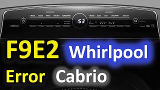 F9E2 Error Code SOLVED Whirlpool Cabrio Top Loading Washer Washing Machine [upl. by Shipman]