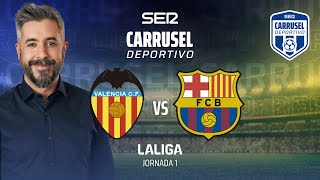 ⚽️ Valencia 1  2 FC Barcelona  JORNADA 1 EN CARRUSEL DEPORTIVO [upl. by Riocard]