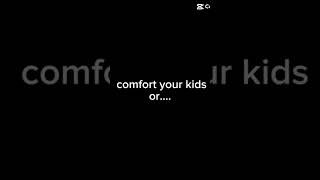 Comfort your kids or they willsamandcolby samandcolby [upl. by Mcspadden]