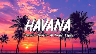 Camila Cabello  Havana Lyrics ft Young Thug [upl. by Enilorac]