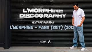 LMorphine  Fans Skit Mixtape Paprika 2013 [upl. by Ramahs]