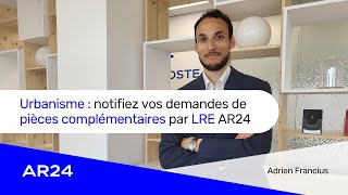 Urbanisme  notifiez vos demandes de pièces complémentaires par Lettre Recommandée Electronique AR24 [upl. by Nhor290]