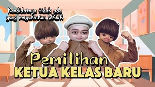 PEMILIHAN KETUA KELAS BARU The Movie Kandidatnya Tidak Ada Yang Meyakinkan 😂 [upl. by Yearwood236]