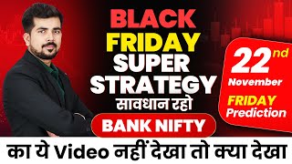 Friday  Bank Nifty Jackpot Prediction and Nifty Analysis for  22 NOV 24  Bank Nifty Tomorrow [upl. by Oznofla521]