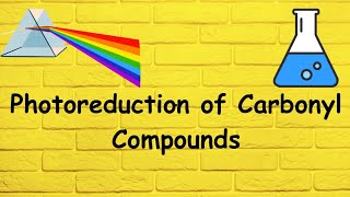 Photoreduction of Carbonyl Compounds [upl. by Dnaltiak527]