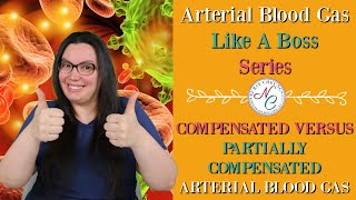 ABG COMPENSATED VS PARTIALLY COMPENSATED  ARTERIAL BLOOD GAS NCLEX NURSING EXAM LIKE A BOSS SERIES [upl. by Arbmat831]