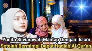 Kisah Mualaf  Yunita Silviarawati Masuk Islam Setelah Mimpi Dapat Al Quran [upl. by Nareik]