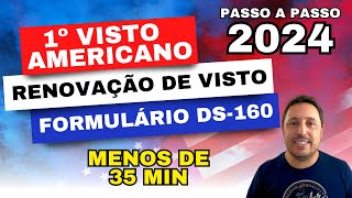 VISTO AMERICANO 2024 Menos de 35 min FORMULÁRIO DS160 ENTREVISTA e RENOVAÇÃO [upl. by Eliam]