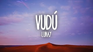 LUNAY X CHENCHO CORLEONE X CHRIS JEDI  VUDÚ 1 Hour Music Lyrics [upl. by Herriott]