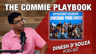 THE COMMIE PLAYBOOK Dinesh D’Souza Podcast Ep899 [upl. by Ramo]