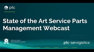 State of the Art Service Parts Management Webcast  March 18 2021 [upl. by Neelhsa581]