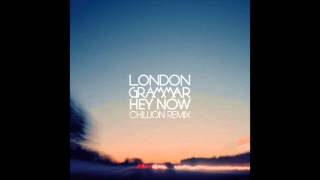 London Grammar  Hey Now Chillion Remix [upl. by Afatsum682]