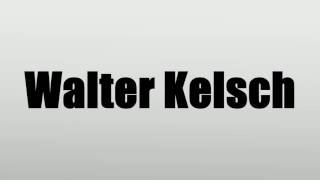 Walter Kelsch [upl. by Nylg]