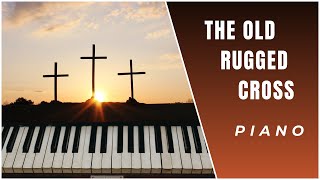 The Old Rugged Cross Piano Hymn Instrumental With Lyrics [upl. by Martell]