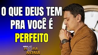 O que Deus tem pra você é PERFEITO  Oração da Hora Nona  Pastor Jonadabe  12112024 [upl. by Tisman]