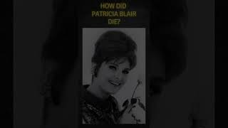 How did Patricia Blair die actress hollywood history hollywoodlegend western movie [upl. by Eibreh882]