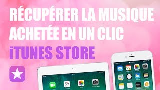 En un clic  télécharger et récupérer toute la musique achetée chez Apple sur liTunes Store [upl. by Henning]