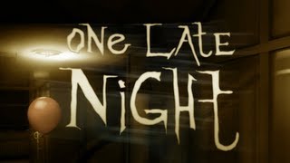 One Late Night [upl. by Hedveh]