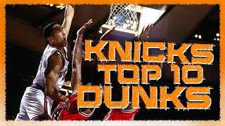 New York Knicks Top 10 Dunks EVER [upl. by Barnebas235]