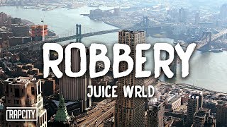 Juice WRLD  Robbery Lyrics [upl. by Taddeo]