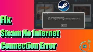 How to Fix Steam No Internet Connection Error [upl. by Elockcin740]