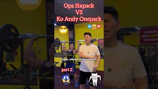 Part 2Opa sixpack VS ko Andy Onepack😆shorts [upl. by Carlee72]