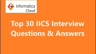 Top 30 IICS interview questions and answers  Informatica cloud interview questions full video iics [upl. by Hermes]