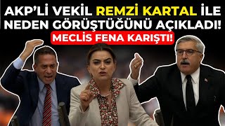 AKPli İsim Remzi Kartal İle Neden Görüştüğünü Açıkladı Meclis Fena Karıştı [upl. by Ereynihc]