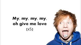 Ed Sheeran Give Me Love Lyrics [upl. by Namialus431]