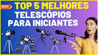 Top 5 Melhores Telescópios para Iniciantes 2023 [upl. by Arnold699]