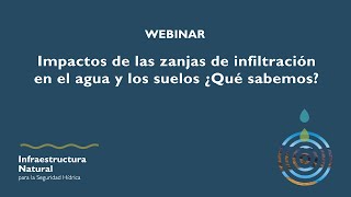 Webinar Impactos de las zanjas de infiltración en el agua y los suelos ¿Qué sabemos [upl. by Berck]