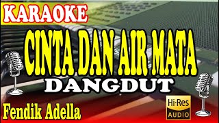 CINTA DAN AIR MATA KARAOKE  FENDIK ADELLA DANGDUT KALEM [upl. by Euqenimod156]