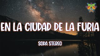 Soda Stereo  En la ciudad de la furia  LetraLyrics [upl. by Scotney]