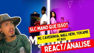 MC Caverinha Wall Hein Yokame  My Boo  REACTREAÇÃO ANALISE [upl. by Nonarb738]