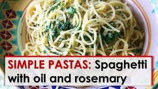 Simple Pastas Spaghetti with Oil and Rosemary [upl. by Rubenstein]