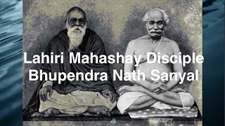 Lahiri Mahashay Disciple  Bhupendra Nath Sanyal [upl. by Finstad991]