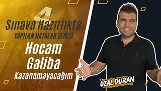 Hocam Galiba Kazanamayacağım  Sınava Hazırlıkta Yapılan Hatalar Serisi 4  Özal Duran [upl. by Anahc]