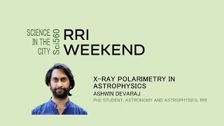 Xray Polarimetry in Astrophysics  Ashwin Devaraj [upl. by Ylloh]