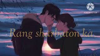 Rang sharbaton ka love best song lofi remix [upl. by Lydie]