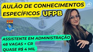 02  Concurso UFPB  48 Vagas Assistente em Administração  Conhecimentos Específicos [upl. by Gnauq665]